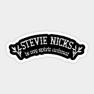 Stevie Nicks Is My Spirit Animal Sticker